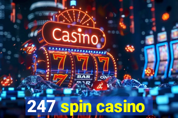 247 spin casino