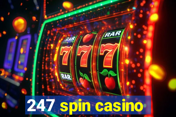 247 spin casino