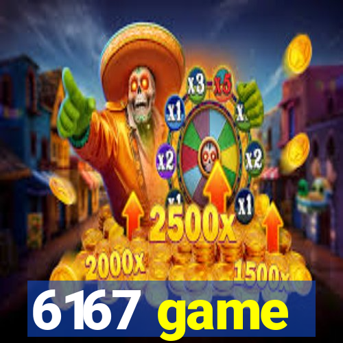 6167 game