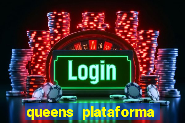 queens plataforma de jogos