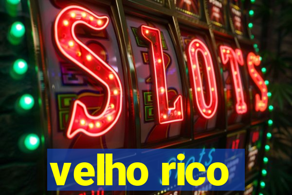 velho rico