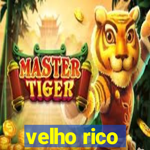 velho rico