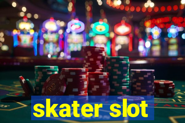 skater slot