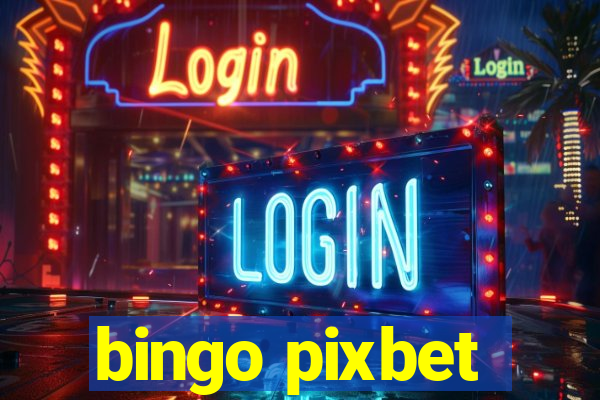 bingo pixbet