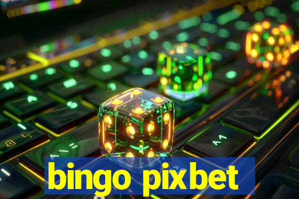 bingo pixbet