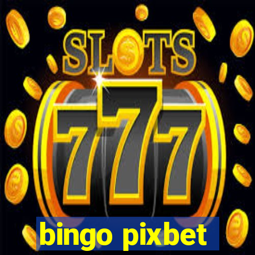 bingo pixbet