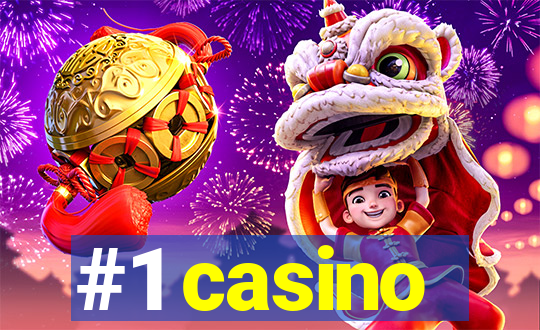 #1 casino