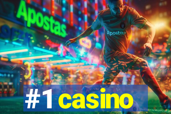 #1 casino