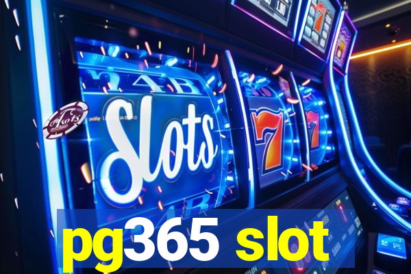 pg365 slot