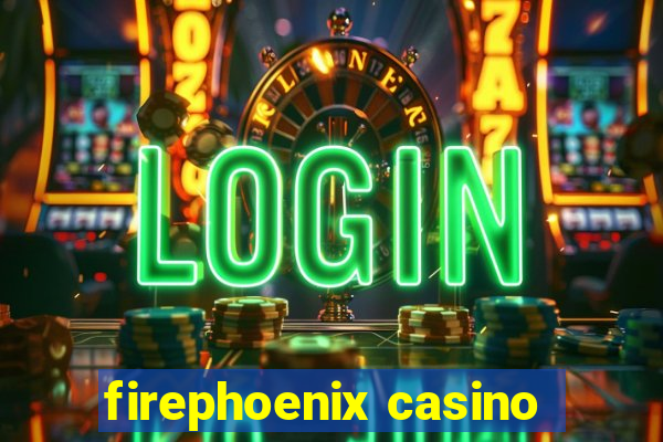 firephoenix casino