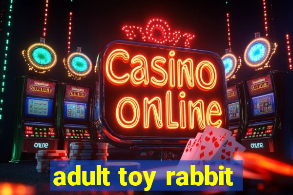 adult toy rabbit