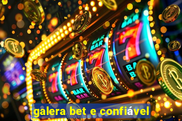 galera bet e confiável