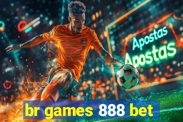 br games 888 bet