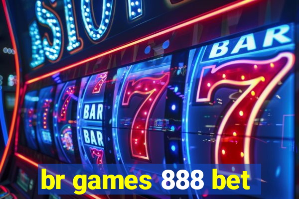 br games 888 bet