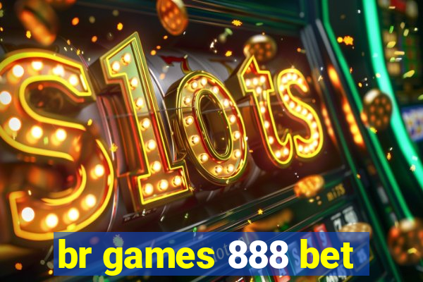 br games 888 bet