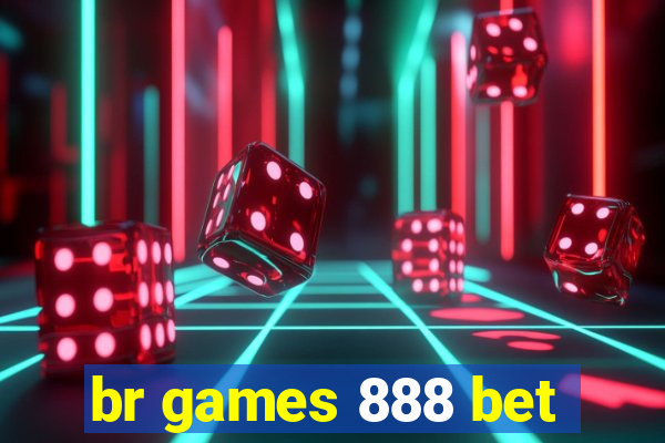 br games 888 bet