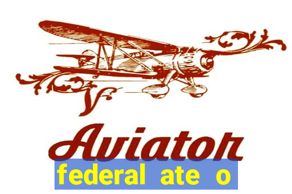 federal ate o decimo premio