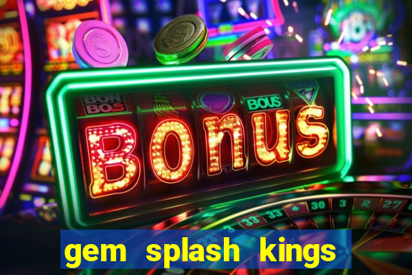 gem splash kings court slot