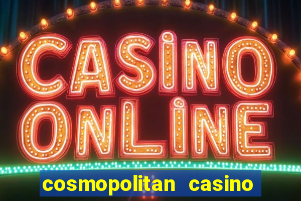 cosmopolitan casino las vegas