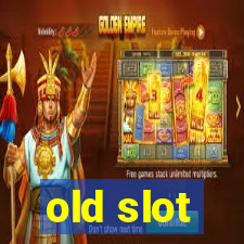 old slot