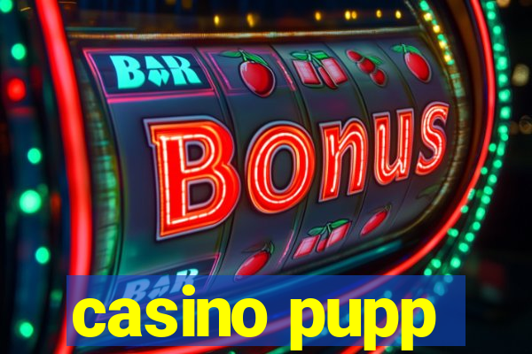 casino pupp