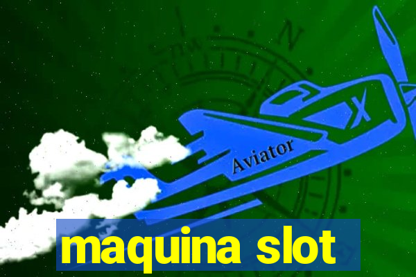 maquina slot