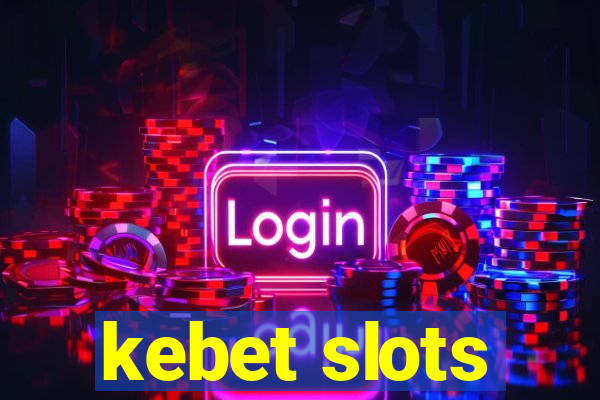 kebet slots