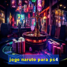 jogo naruto para ps4