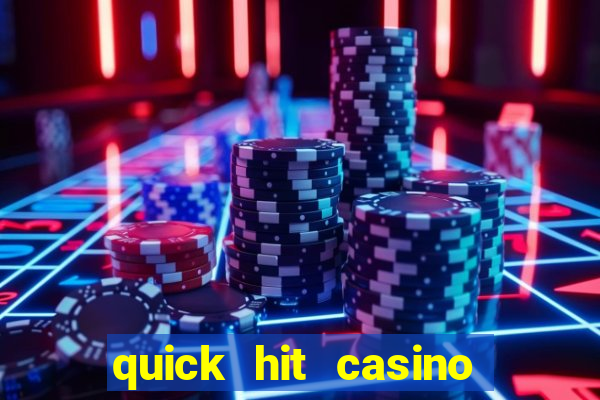 quick hit casino slot machine