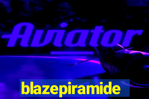 blazepiramide