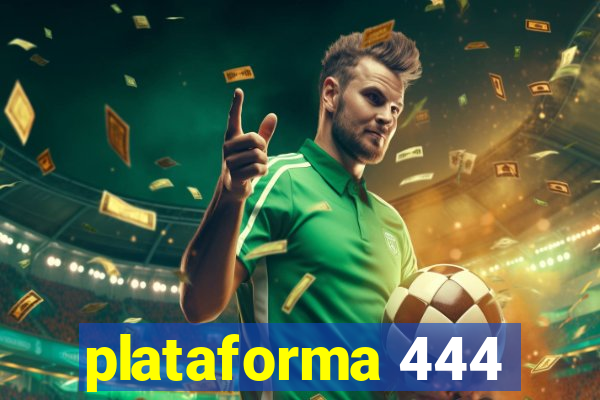 plataforma 444