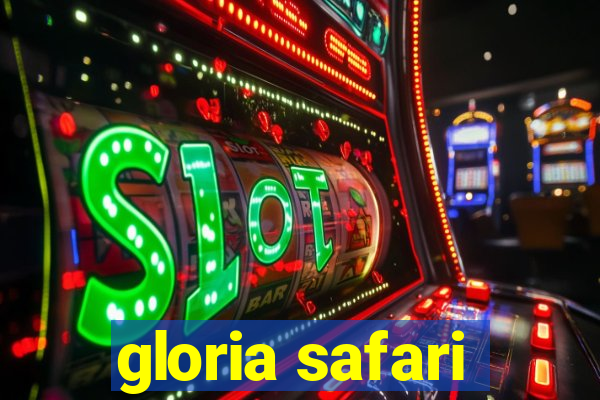 gloria safari