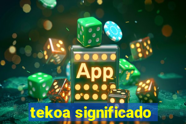 tekoa significado