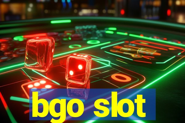 bgo slot