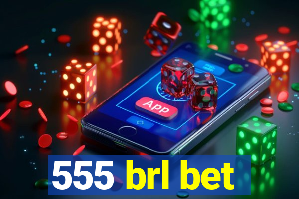 555 brl bet