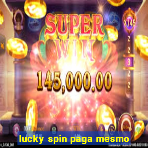 lucky spin paga mesmo