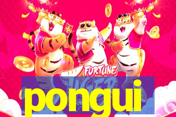 pongui