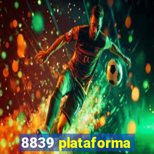 8839 plataforma