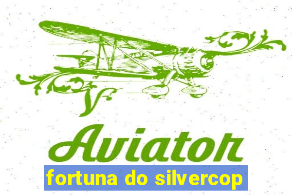 fortuna do silvercop