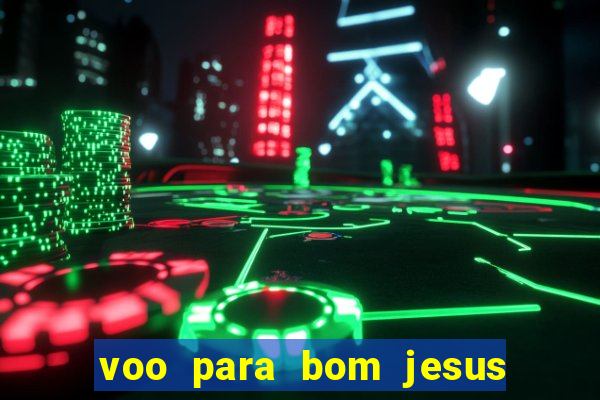 voo para bom jesus da lapa