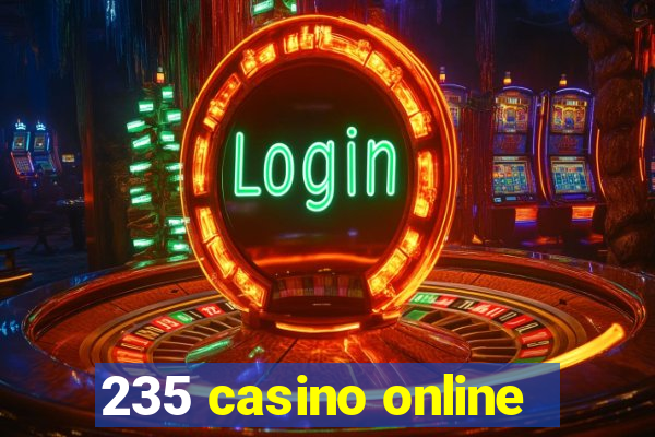 235 casino online