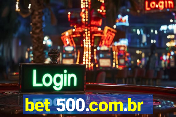 bet 500.com.br