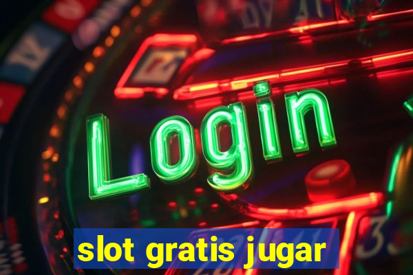 slot gratis jugar