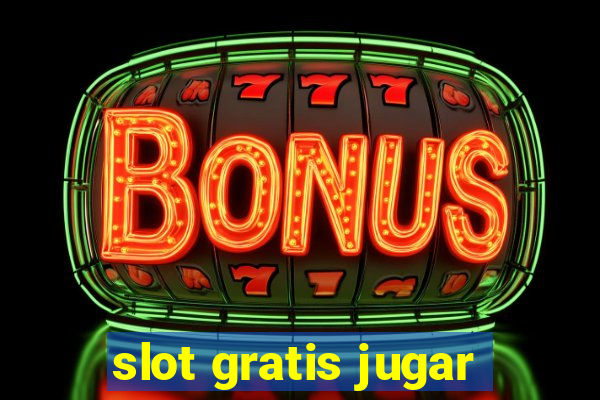 slot gratis jugar