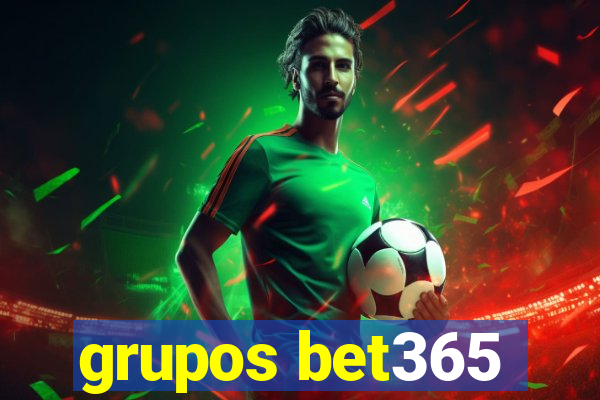 grupos bet365