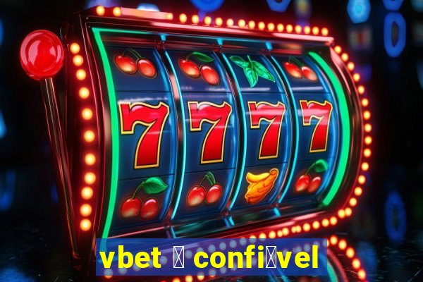 vbet 茅 confi谩vel