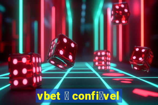 vbet 茅 confi谩vel