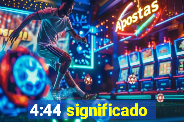 4:44 significado