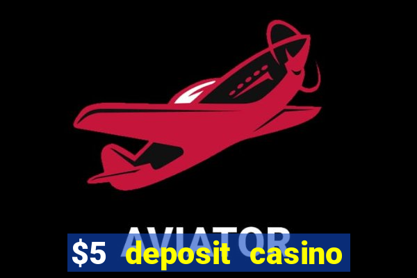 $5 deposit casino nz 2021