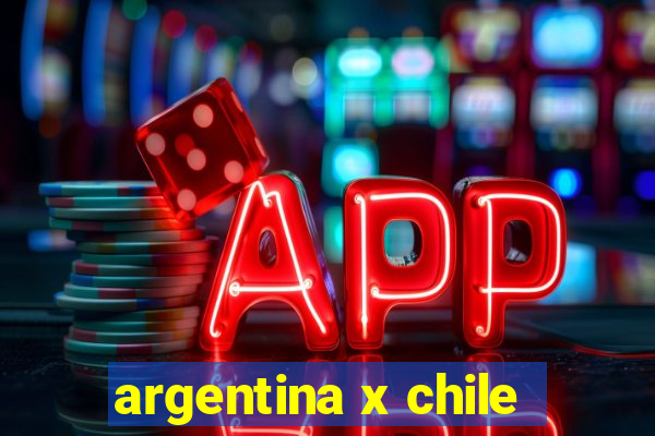 argentina x chile